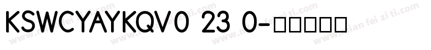 KSWCYAYKQV0 23 0字体转换